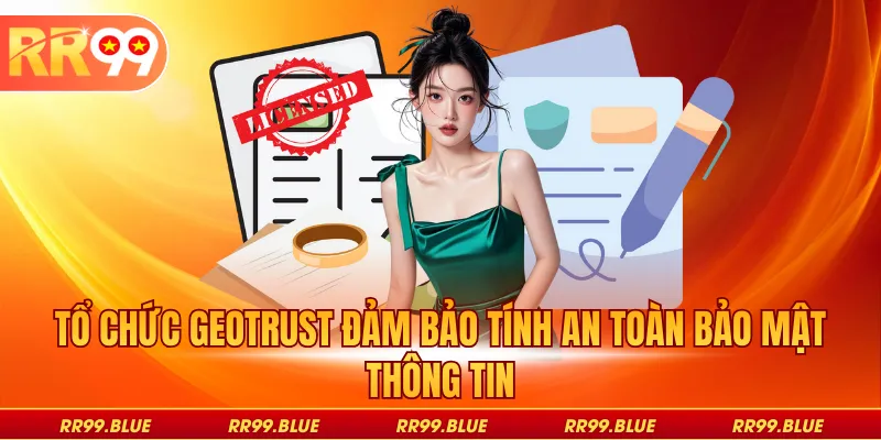 Tổ chức GEOTRUST đảm bảo tính an toàn bảo mật thông tin